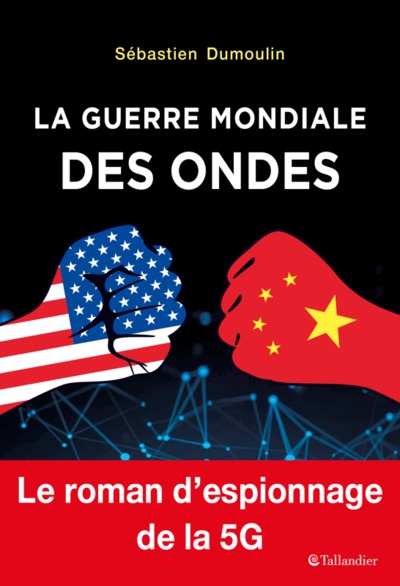 LA GUERRE MONDIALE DES ONDES, LE ROMAN D'ESPIONNAGE DE LA 5G (9791021046795-front-cover)