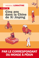 Cinq ans dans la Chine de Xi Jinping, Par le correspondant du Monde à Pékin (9791021067141-front-cover)