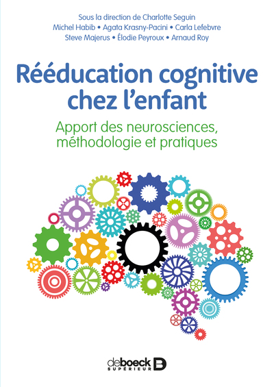 Rééducation cognitive chez l’enfant, Apport des neurosciences, méthodologie et pratiques (9782353274406-front-cover)