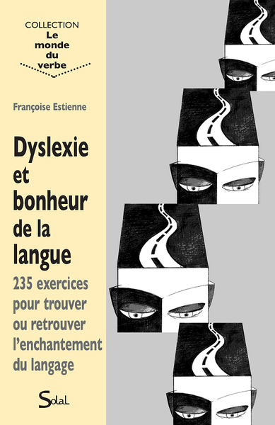 Dyslexie et bonheur de la langue, 235 exercices pour trouver ou retrouver l'enchantement du langage (9782353270798-front-cover)