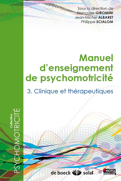 Manuel d'enseignement de psychomotricité - Tome 3 : Clinique et thérapeutique (9782353273096-front-cover)