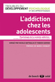 L'addiction chez les adolescents, Jeux vidéo, alcool, drogues... de l'assuétude à l'addiction (9782353272440-front-cover)