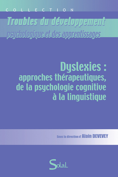 Dyslexies, Approches thérapeutiques, de la psychologie cognitive à la linguistique (9782353270705-front-cover)