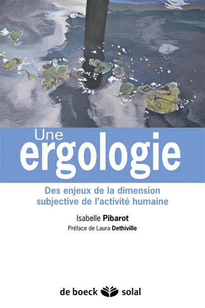 Une ergologie, Des enjeux de la dimension subjective de l'activité humaine (9782353271542-front-cover)