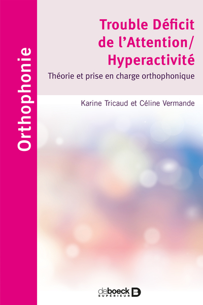 Trouble déficit de l'attention/hyperactivité, Théorie et prise en charge orthophonique (9782353273287-front-cover)