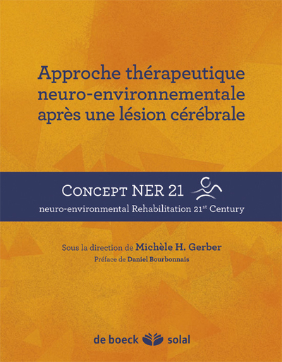 Approche thérapeutique neuro-environnementale après une lésion cérébrale, Concept NER 21 - Neuro-environmental 21st Century (9782353271863-front-cover)