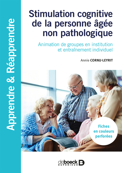 Stimulation cognitive pour la personne âgée non pathologique, Animation de groupes en institution et entraînement individuel (9782353273485-front-cover)