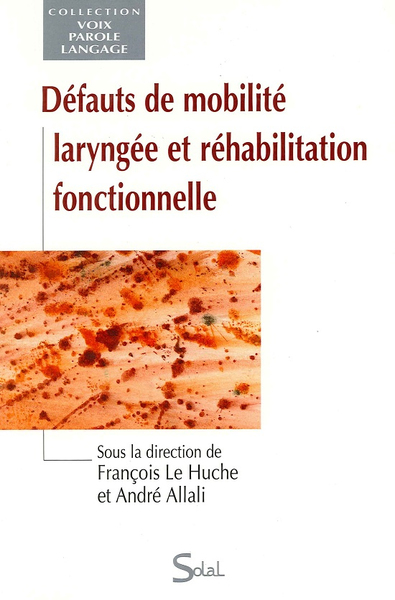 Défauts de mobilité laryngée et réhabilitation fonctionnelle (9782353270293-front-cover)