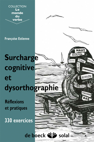 Surcharge cognitive et dysorthographie, Réflexions et pratiques – 330 exercices (9782353270071-front-cover)