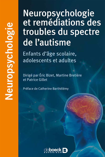 Neuropsychologie et remédiations des troubles du spectre de l’autisme, Enfants d'âge scolaire, adolescents et adultes (9782353274338-front-cover)