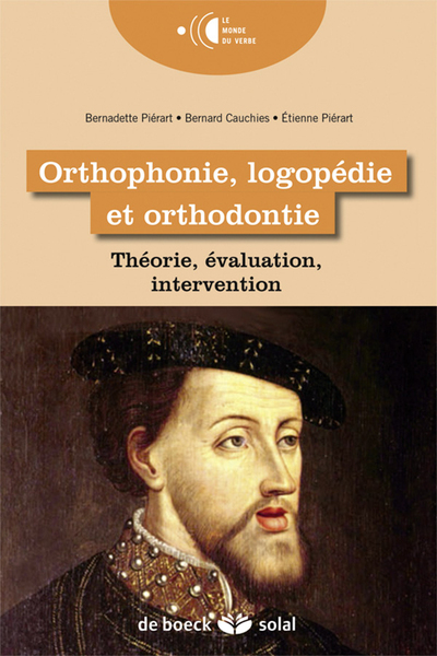 Orthophonie, logopédie et orthodontie, Théorie, évaluation, intervention (9782353272808-front-cover)