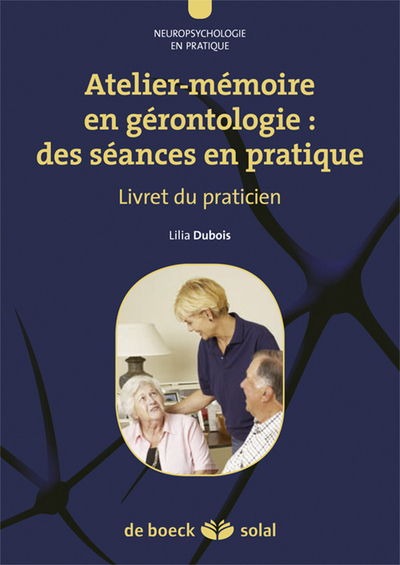 Atelier mémoire en gérontologie : des séances en pratique, Dossier du praticien - Dossier du participant - Livret du praticien (9782353271429-front-cover)