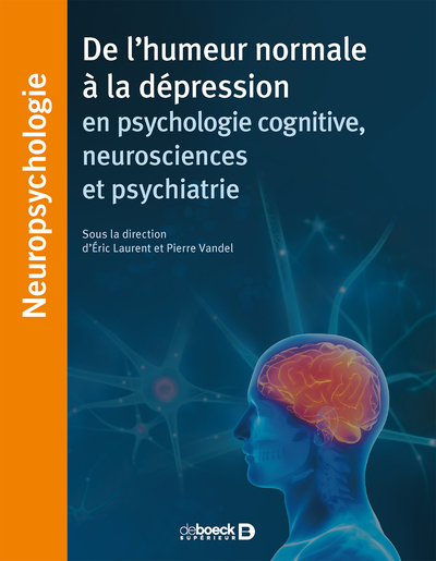 De l'humeur normale à la dépression en psychologie cognitive, neurosciences et psychiatrie (9782353273546-front-cover)