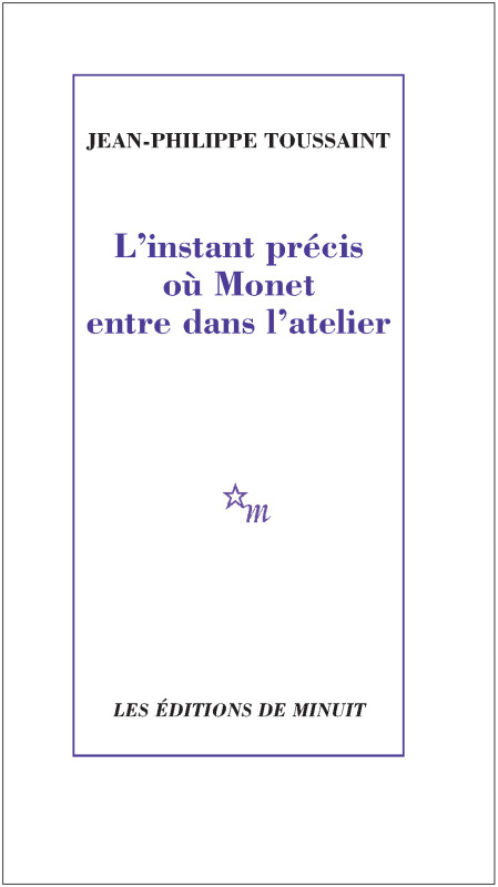 L'instant précis où Monet entre dans l'atelier (9782707347831-front-cover)