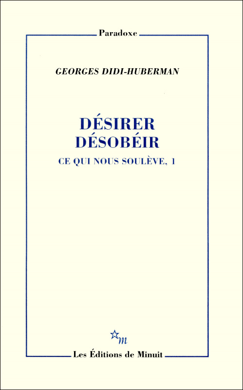 Désirer, désobéir. Ce qui nous soulève, 1 (9782707345226-front-cover)