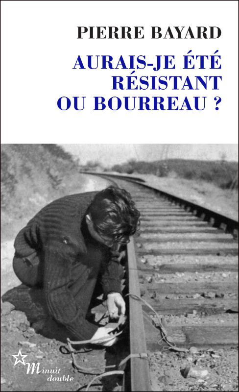 Aurais-je été résistant ou bourreau ? (9782707347794-front-cover)