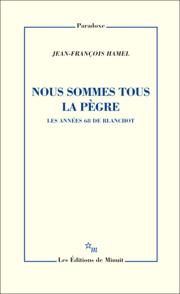 NOUS SOMMES TOUS LA PEGRE LES ANNEES 68 DE BLANCHOT (9782707344175-front-cover)
