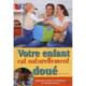 Votre enfant est naturellement doué - [comprendre et guider les intelligences de l'enfant de 0 à 6 ans] (9782702714287-front-cover)