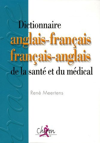 Dictionnaire de la santé et du médical - anglais-français, français-anglais (9782702710890-front-cover)