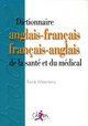 Dictionnaire de la santé et du médical - anglais-français, français-anglais (9782702710890-front-cover)