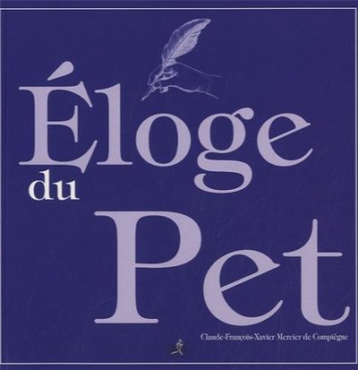 Éloge du pet - dissertation historique, anatomique et philosophique, sur son origine, son antiquité, ses vertus, s (9782702713976-front-cover)