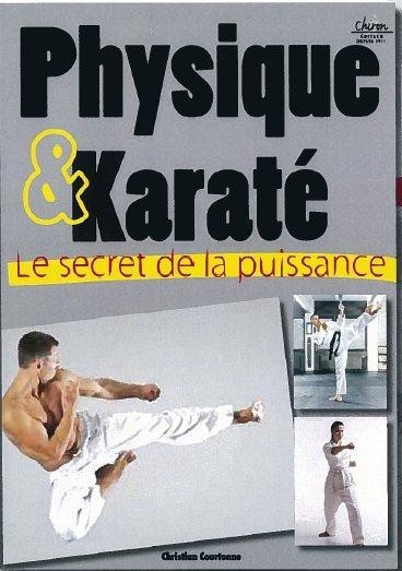PHYSIQUE ET KARATE, LE SECRET DE LA PUISSANCE (9782702714928-front-cover)