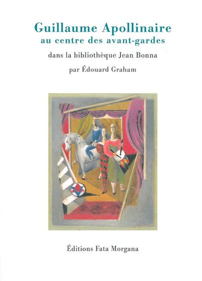 Apollinaire au centre des avant-gardes, dans la bibliothèque Jean Bonna (9782851948045-front-cover)