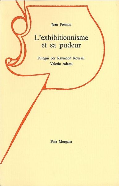 L’exhibitionnisme et sa pudeur, Essai sur Raymond Roussel (9782851942098-front-cover)