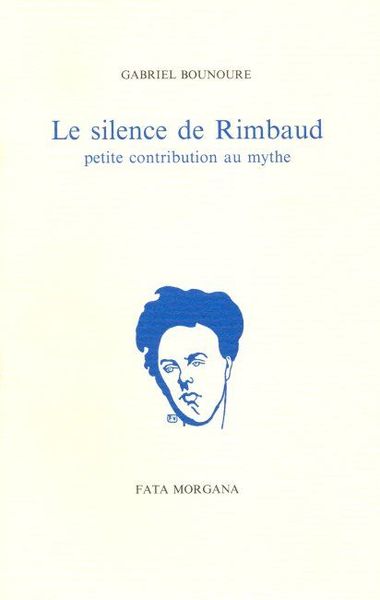 Le silence de Rimbaud, Petite contribution au mythe (9782851941428-front-cover)