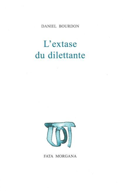 L’extase du dilettante (9782851947895-front-cover)