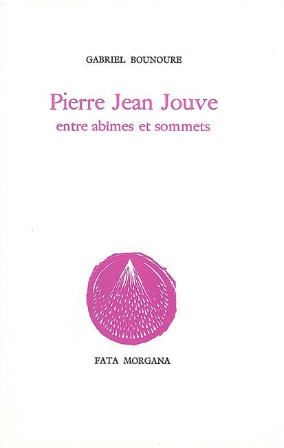 Pierre Jean Jouve entre abîmes et sommets (9782851941411-front-cover)