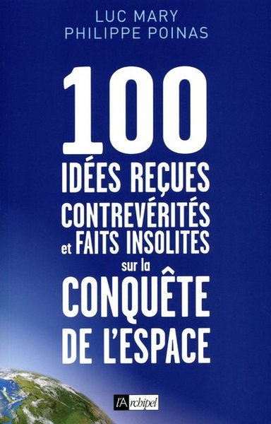 100 idées reçues, contrevérités et faits insolites sur la conquête de l'espace (9782809826609-front-cover)