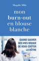 Mon burn-out en blouse blanche (9782809852257-front-cover)