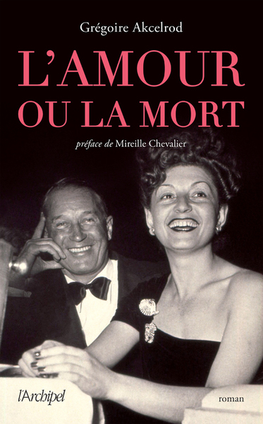 L'amour ou la mort - Celle qui a sauvé Maurice Chevalier du peloton d'exécution (9782809844597-front-cover)