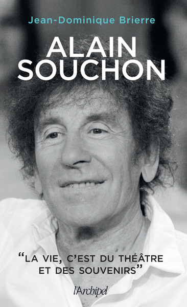 Alain Souchon - La vie, c'est du théâtre et des souvenirs (9782809849325-front-cover)