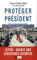 Protégez le président - Quinze ans d'histoires secretes (9782809826883-front-cover)