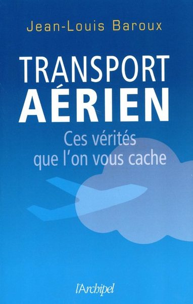 Transport aérien - Ces vérités que l'on vous cache (9782809823103-front-cover)
