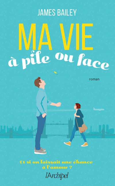 Ma vie à pile ou face - Et si on laissait une chance à l'amour ? (9782809841442-front-cover)