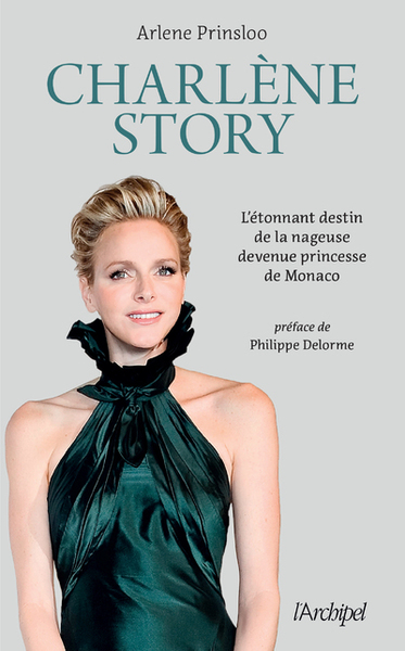 Charlène Story - L étonnant destin de la nageuse devenue princesse de Monaco (9782809847529-front-cover)