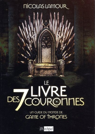 Le livre des 7 couronnes - Un guide du monde de Game of Thrones (9782809815832-front-cover)