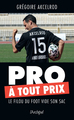 Pro à tout prix - Le filou du foot vide son sac (9782809840384-front-cover)