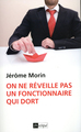 On ne réveille pas un fonctionnaire qui dort (9782809813838-front-cover)