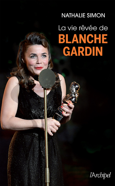 La vie rêvée de Blanche Gardin (9782809828252-front-cover)