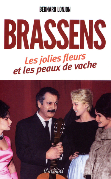 Brassens - Les jolies fleurs et les peaux de vache (9782809822847-front-cover)