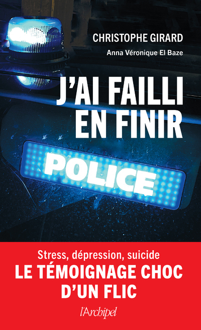 J'ai failli en finir - Stress, dépression, suicide : le témoignage choc d'un flic (9782809850222-front-cover)