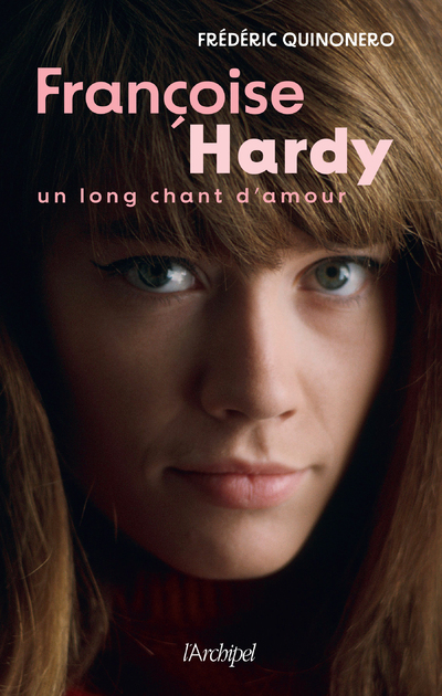 Françoise Hardy. Un long chant d'amour (9782809847208-front-cover)