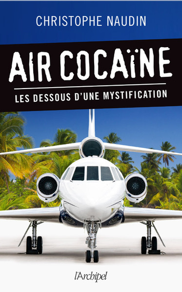 Air cocaïne - Les dessous d'une mystification (9782809839654-front-cover)