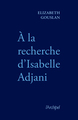 A la recherche d'Isabelle Adjani (9782809848267-front-cover)