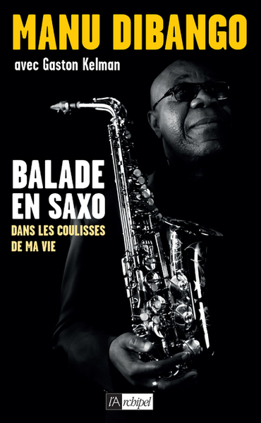 Balade en saxo - Dans les coulisses de ma vie (9782809842654-front-cover)