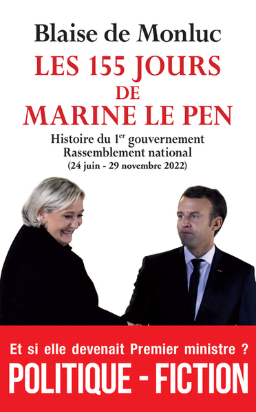 Les 155 jours de Marine Le Pen - Histoire du 1er gouvernement - Rassemblement national (24 juin - 29 (9782809841763-front-cover)